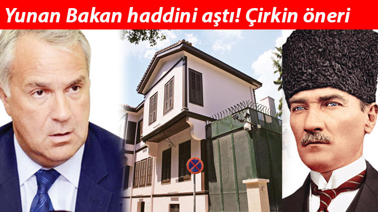 Yunan Bakandan skandal Atatürk Müzesi önerisi!,"SELANİK'TEKİ ATATÜRK EVİ'Nİ SOYKIRIM MÜZESİ YAPALIM"