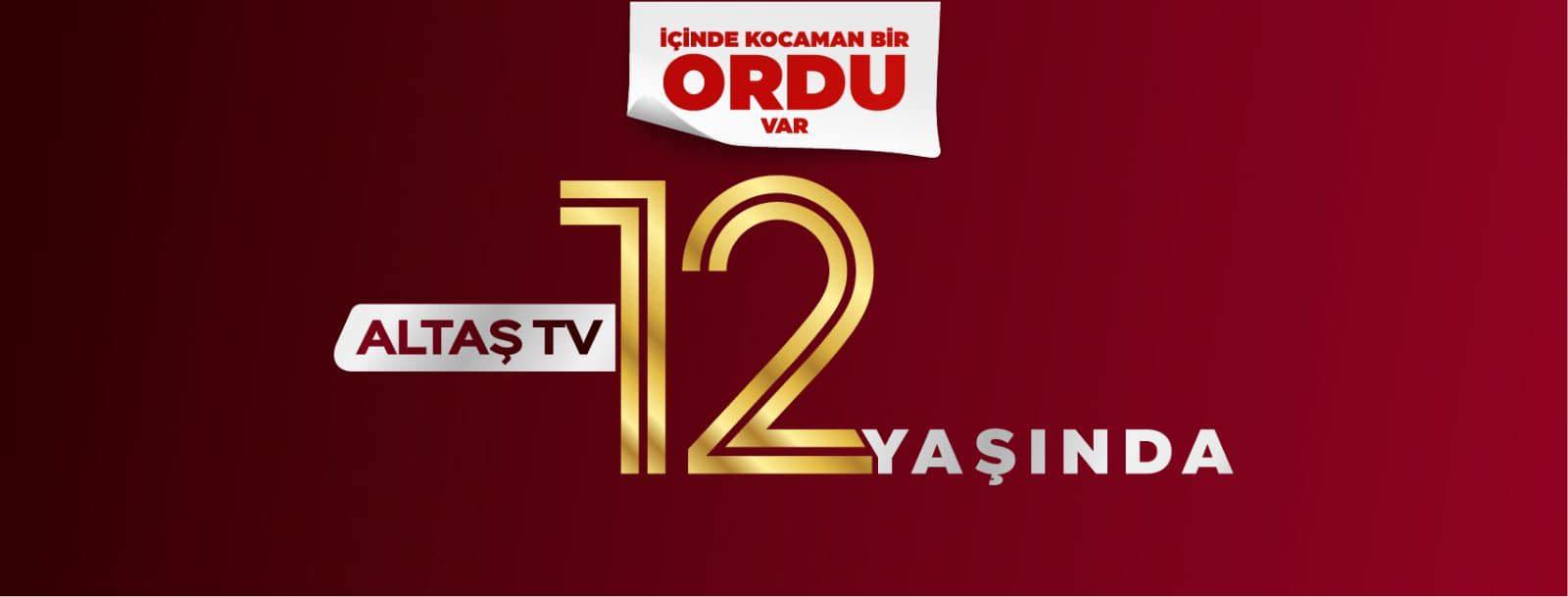 ORDU ALTAŞ TV 12 YAŞINDA