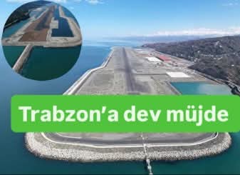 TRABZONA DENİZ ÜZERİNDE YENİ HAVAALANI YAPILACAK